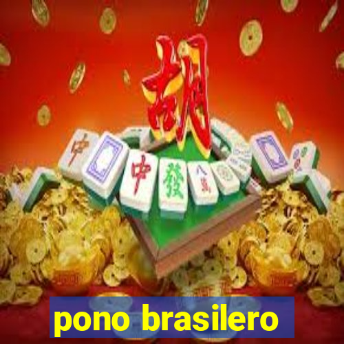 pono brasilero